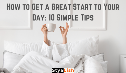 How to Get a Great Start to Your Day: 10 Simple Tips