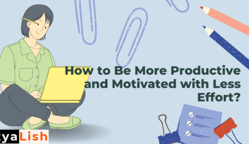 How to Be More Productive and Motivated with Less Effort