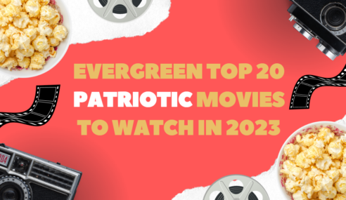 Evergreen Top 20 Patriotic Movies to watch in 2023