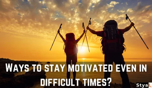 Ways to stay motivated even in difficult times?