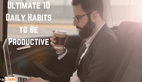 Ultimate 10 Daily Habits to Be Productive