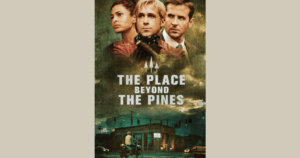 The Place beyond the pines