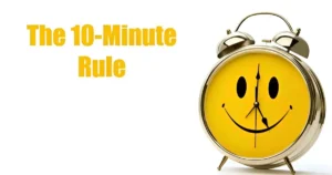 Use the 10- min rule