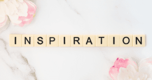 Finding your inspiration
