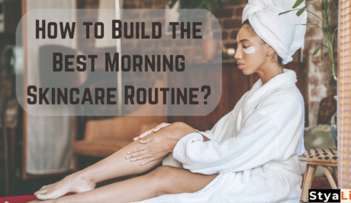 How to Build the Best Morning Skincare Routine?