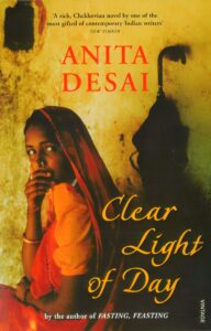 Anita Desai - "Clear Light of Day"