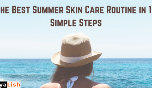 The Best Summer Skin Care Routine in 10 Simple Steps