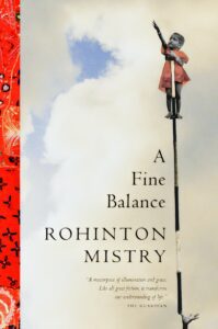 Rohinton Mistry - "A Fine Balance."