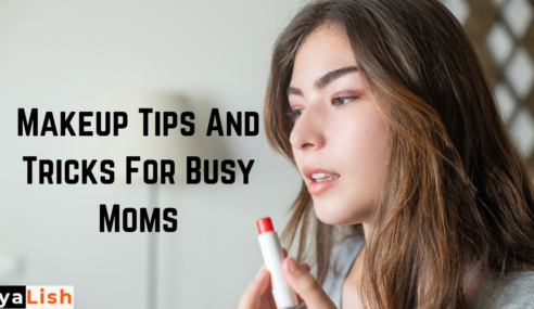 Makeup Tips And Tricks For Busy Moms
