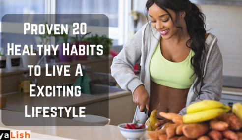 Proven 20 Healthy Habits to Live A Exciting Lifestyle