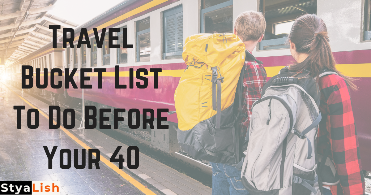 Travel Bucket List To Do Before Your 40