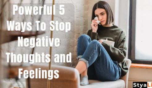 Powerful 5 Ways To Stop Negative Thoughts and Feelings