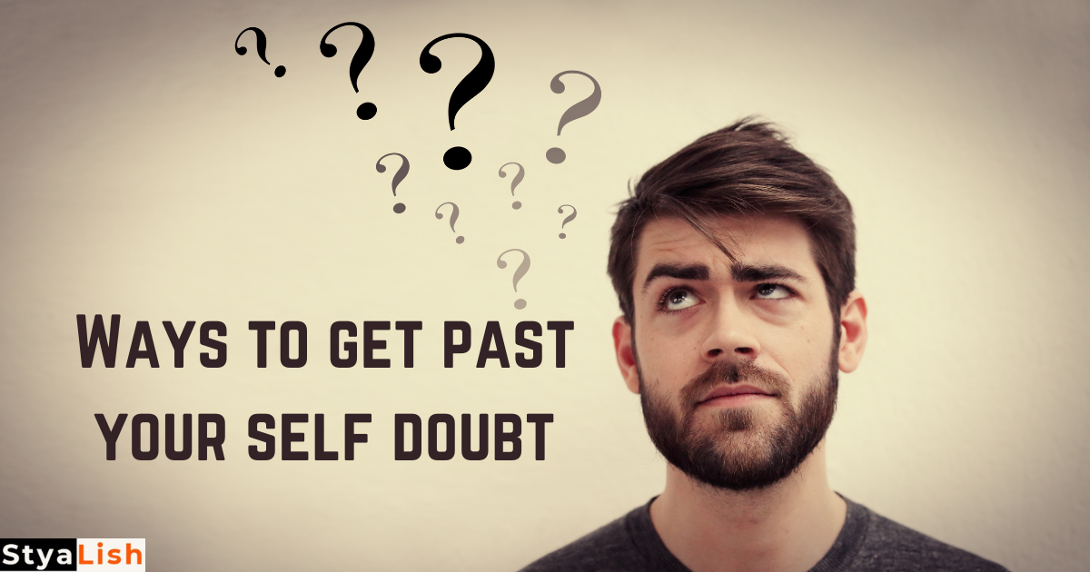 Ways to Get Past Your Self Doubt