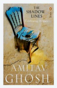 Amitav Ghosh - "The Shadow Lines."