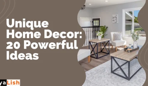 Unique Home Decor: 20 Powerful Ideas