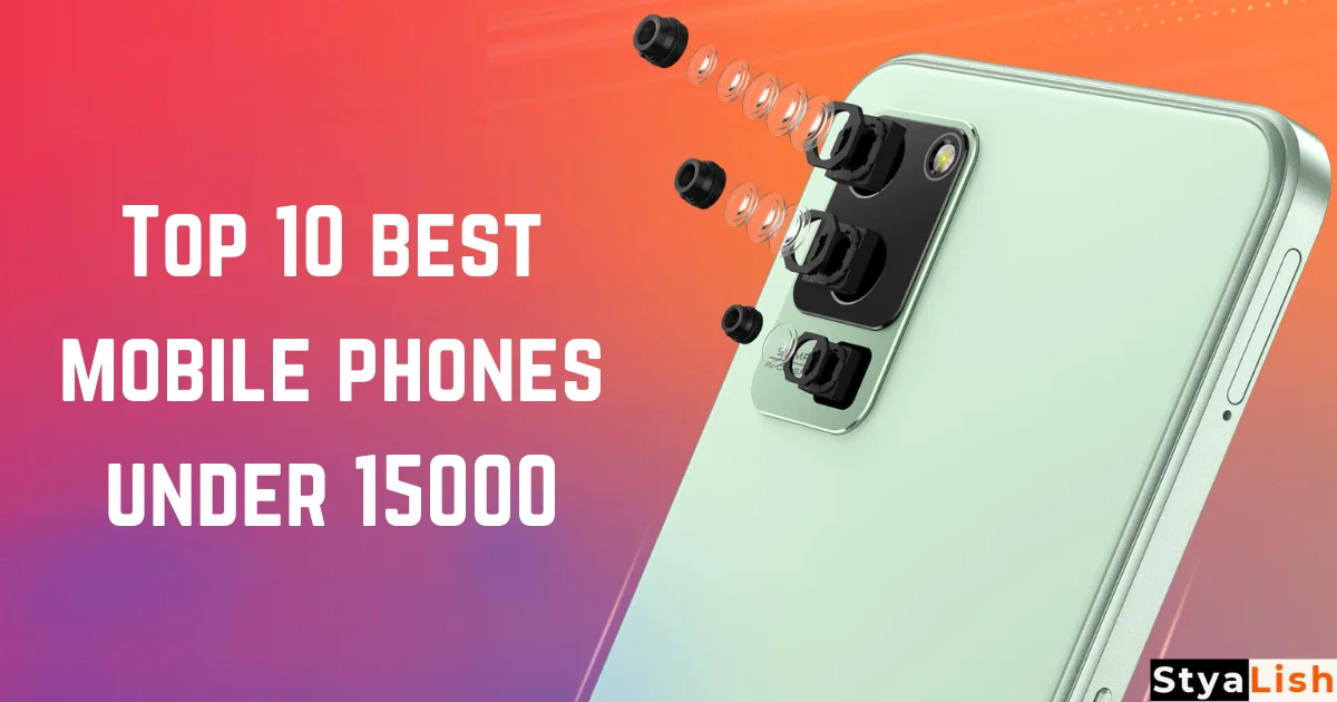 Top 10 best mobile phones under 15000