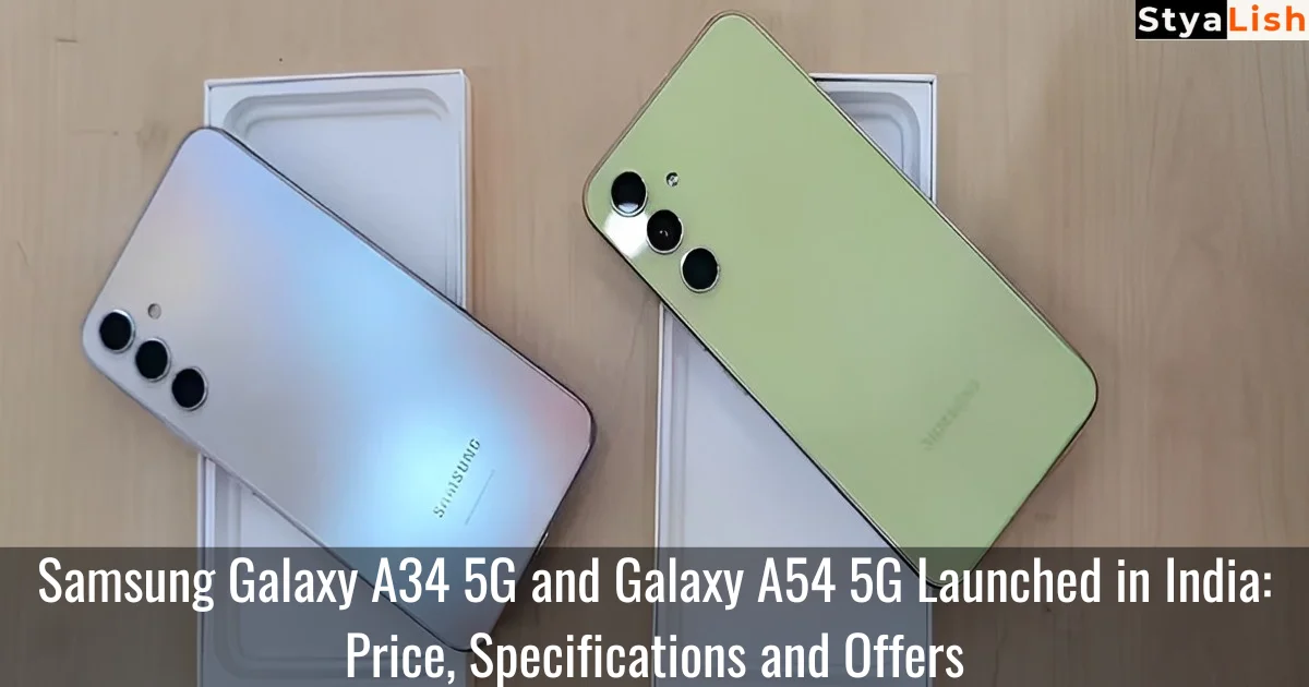 Samsung Galaxy A34 5G and Galaxy A54 5G Launched in India: Price, Specifications and Offers