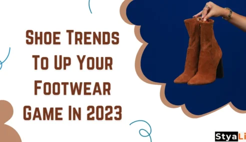 Shoe Trends To Up Your Footwear Game In 2023