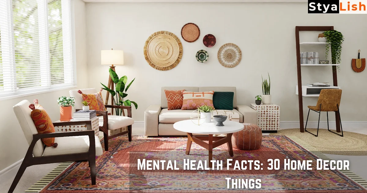 Mental Health Facts: 30 Home Decor Things