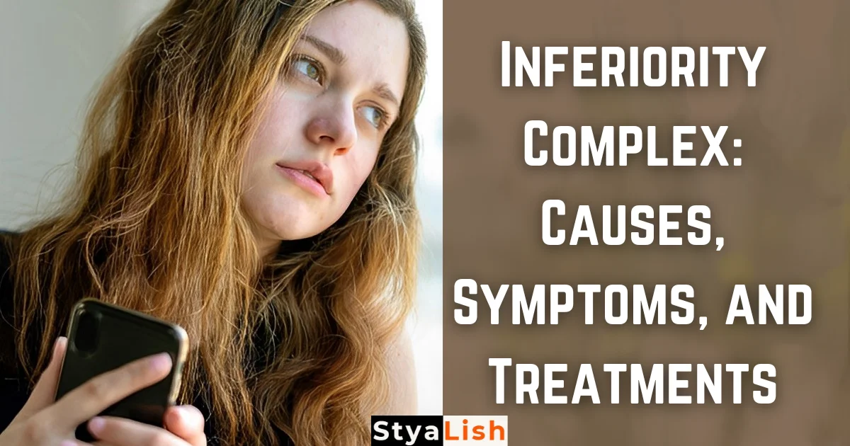 Inferiority Complex: Causes, Symptoms, and Treatments