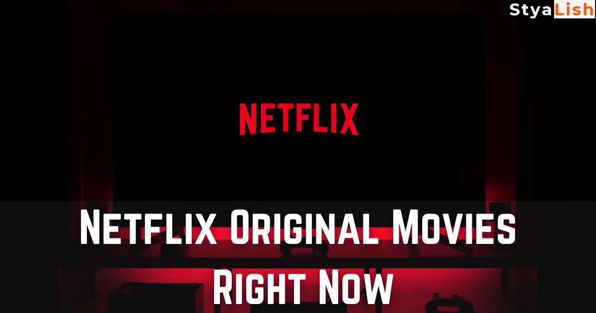 Netflix Original Movies Right Now