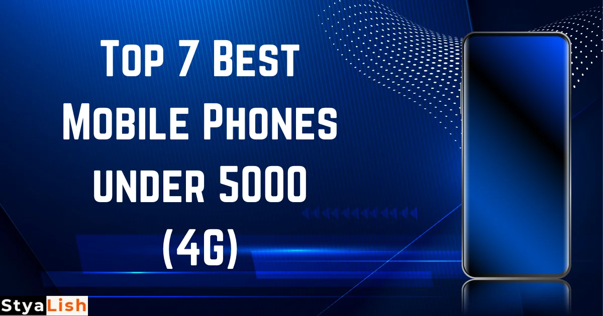 Top 7 Best Mobile Phones under 5000 (4G)