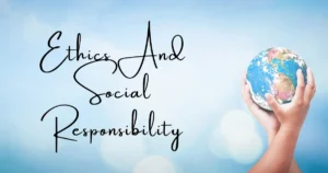 Ethics and social responsibility