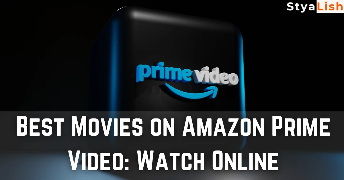 Best Movies on Amazon Prime Video: Watch Online