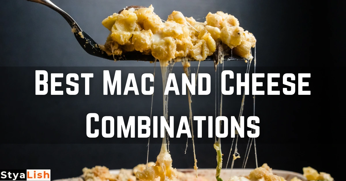 Best Mac and Cheese Combinations