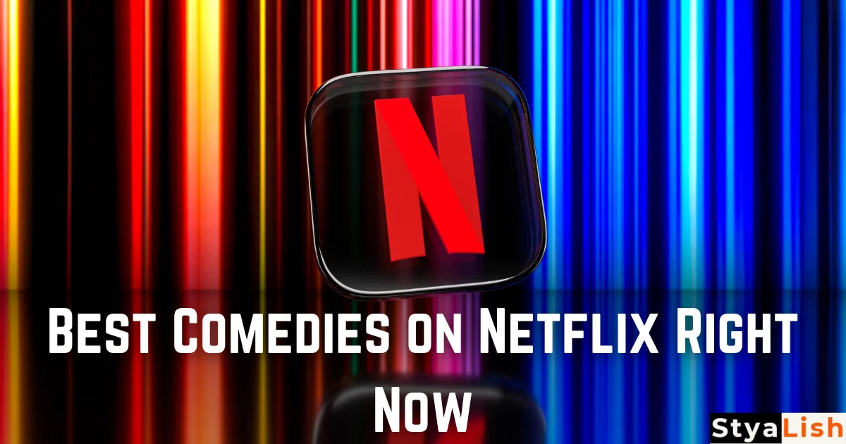 Best Comedies on Netflix Right Now