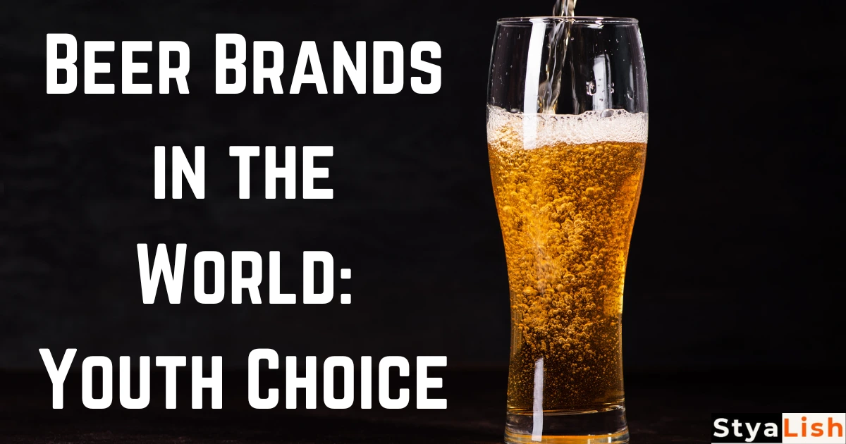 Beer Brands in the World: Youth Choice