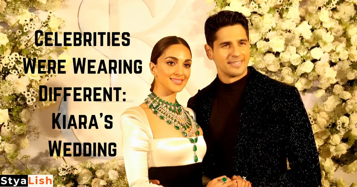 Celebrities Were Wearing Different: Kiara’s Wedding