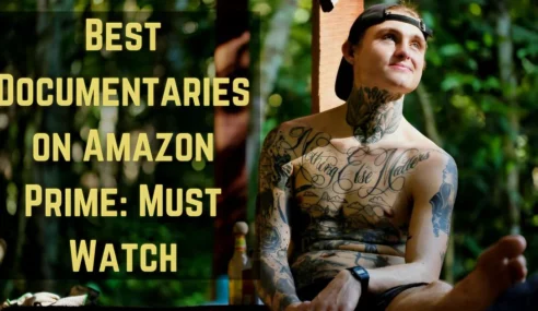 Best Documentaries on Amazon Prime: Must Watch