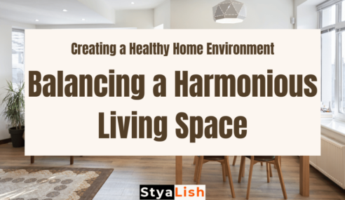 Creating a Healthy Home Environment: Balancing a Harmonious Living Space