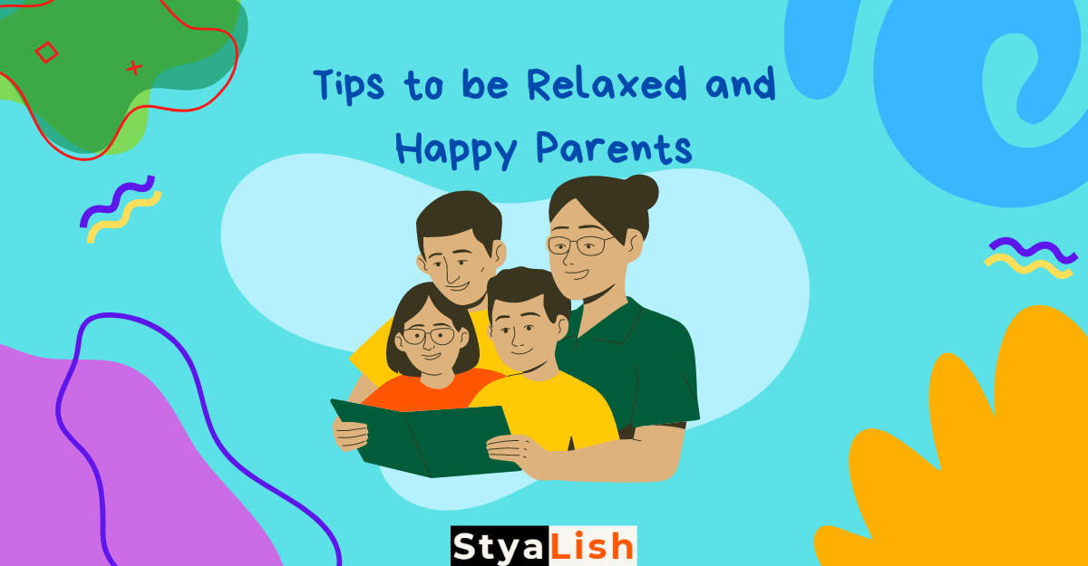 Tips to be Relaxed and Happy Parents